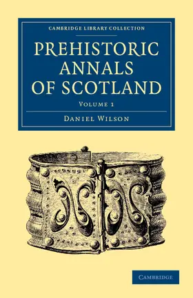 Wilson |  Prehistoric Annals of Scotland | Buch |  Sack Fachmedien