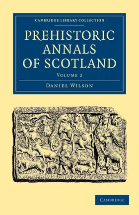 Wilson |  Prehistoric Annals of Scotland | Buch |  Sack Fachmedien