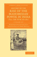 Ferishta |  History of the Rise of the Mahomedan Power in India, Till the Year AD 1612 4 Volume Set | Buch |  Sack Fachmedien