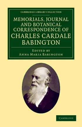 Babington |  Memorials Journal and Botanical Correspondence of Charles Cardale Babington | Buch |  Sack Fachmedien
