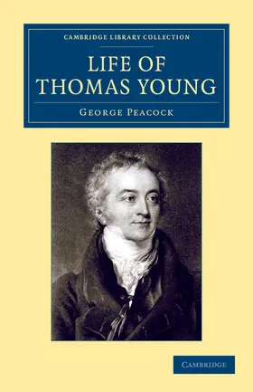 Peacock |  Life of Thomas Young M.D., F.R.S., Etc. | Buch |  Sack Fachmedien