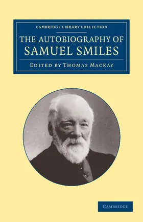 Smiles / Mackay |  The Autobiography of Samuel Smiles, LL.D. | Buch |  Sack Fachmedien