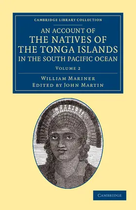 Mariner / Martin |  An Account of the Natives of the Tonga Islands, in the South Pacific Ocean - Volume 2 | Buch |  Sack Fachmedien
