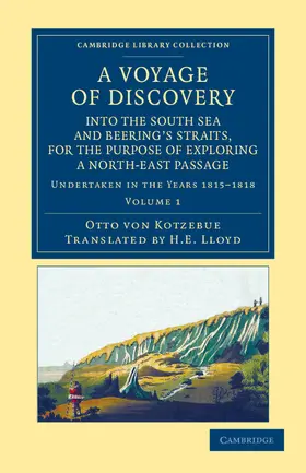Kotzebue |  A   Voyage of Discovery, Into the South Sea and Beering's Straits, for the Purpose of Exploring a North-East Passage | Buch |  Sack Fachmedien