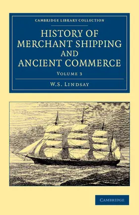 Lindsay |  History of Merchant Shipping and Ancient Commerce - Volume 3 | Buch |  Sack Fachmedien