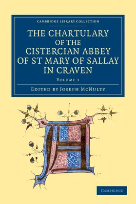 McNulty |  The Chartulary of the Cistercian Abbey of St Mary of Sallay in Craven | Buch |  Sack Fachmedien