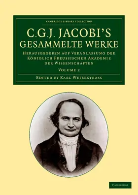 Jacobi / Weierstrass |  C. G. J. Jacobi's Gesammelte Werke - Volume 2 | Buch |  Sack Fachmedien