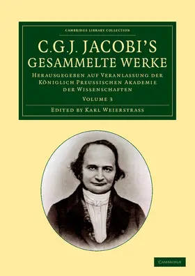 Jacobi / Weierstrass |  C. G. J. Jacobi's Gesammelte Werke - Volume 3 | Buch |  Sack Fachmedien