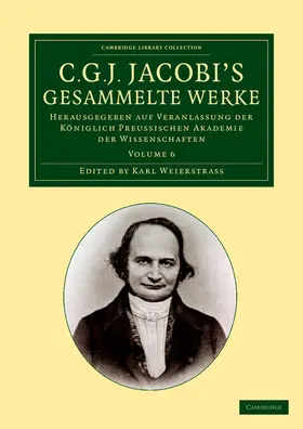Jacobi / Weierstrass |  C. G. J. Jacobi's Gesammelte Werke - Volume 6 | Buch |  Sack Fachmedien