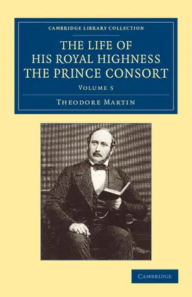 Martin |  The Life of His Royal Highness the Prince Consort | Buch |  Sack Fachmedien