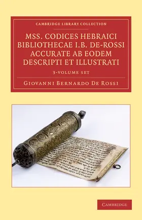 De Rossi |  Mss. Codices Hebraici Bibliothecae I. B. De-Rossi Accurate AB Eodem Descripti Et Illustrati 3 Volume Set | Buch |  Sack Fachmedien