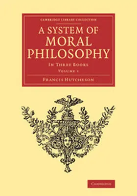 Hutcheson |  A System of Moral Philosophy | Buch |  Sack Fachmedien