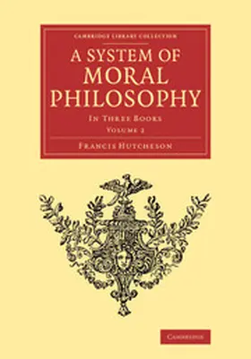 Hutcheson |  A System of Moral Philosophy | Buch |  Sack Fachmedien