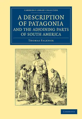 Falkner |  A   Description of Patagonia, and the Adjoining Parts of South America | Buch |  Sack Fachmedien