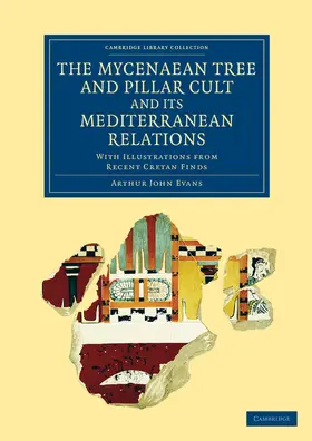 Evans |  The Mycenaean Tree and Pillar Cult and Its Mediterranean Relations | Buch |  Sack Fachmedien