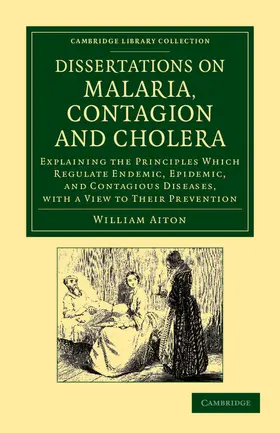 Aiton |  Dissertations on Malaria, Contagion and Cholera | Buch |  Sack Fachmedien