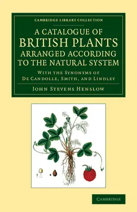Henslow |  A Catalogue of British Plants Arranged According to the Natural System | Buch |  Sack Fachmedien