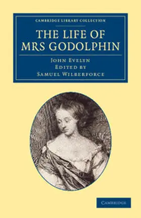 Evelyn / Wilberforce |  The Life of Mrs Godolphin | Buch |  Sack Fachmedien