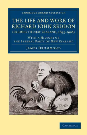 Drummond |  The Life and Work of Richard John Seddon (Premier of New Zealand, 1893 1906) | Buch |  Sack Fachmedien