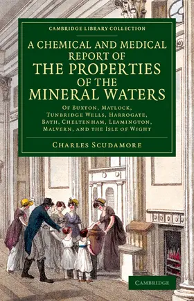 Scudamore |  A   Chemical and Medical Report of the Properties of the Mineral Waters | Buch |  Sack Fachmedien