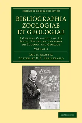 Agassiz / Strickland |  Bibliographia Zoologiae Et Geologiae, Volume 4 | Buch |  Sack Fachmedien