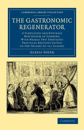 Soyer |  The Gastronomic Regenerator | Buch |  Sack Fachmedien