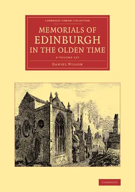 Wilson |  Memorials of Edinburgh in the Olden Time 2 Volume Set | Buch |  Sack Fachmedien