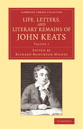 Monckton Milnes |  Life, Letters, and Literary Remains of John Keats | Buch |  Sack Fachmedien