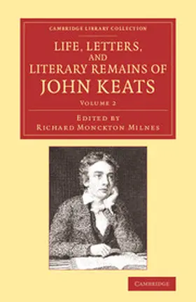 Monckton Milnes |  Life, Letters, and Literary Remains of John Keats | Buch |  Sack Fachmedien