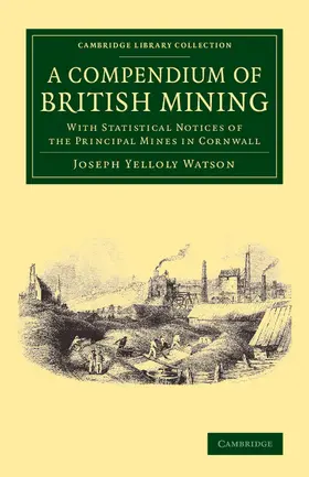 Watson |  A Compendium of British Mining | Buch |  Sack Fachmedien
