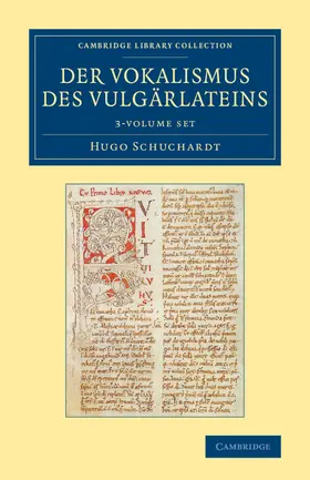 Schuchardt |  Der Vokalismus Des Vulgarlateins 3 Volume Set | Buch |  Sack Fachmedien