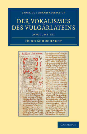 Schuchardt | Der Vokalismus Des Vulgarlateins 3 Volume Set | Buch | 978-1-108-06383-8 | sack.de
