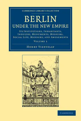 Vizetelly |  Berlin Under the New Empire | Buch |  Sack Fachmedien
