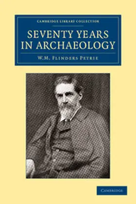 Petrie |  Seventy Years in Archaeology | Buch |  Sack Fachmedien