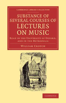 Crotch |  Substance of Several Courses of Lectures on Music | Buch |  Sack Fachmedien