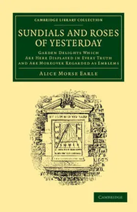Earle |  Sundials and Roses of Yesterday | Buch |  Sack Fachmedien