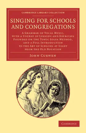 Curwen |  Singing for Schools and Congregations | Buch |  Sack Fachmedien