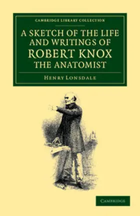 Lonsdale |  A Sketch of the Life and Writings of Robert Knox, the Anatomist | Buch |  Sack Fachmedien