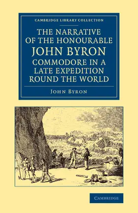 Byron |  The Narrative of the Honourable John Byron, Commodore in a Late Expedition Round the World | Buch |  Sack Fachmedien