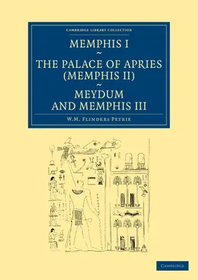 Petrie |  Memphis I, the Palace of Apries (Memphis II), Meydum and Memphis III | Buch |  Sack Fachmedien