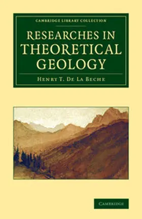 De la Beche |  Researches in Theoretical Geology | Buch |  Sack Fachmedien
