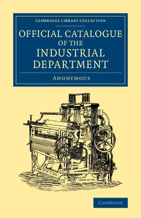 Anonymous |  Official Catalogue of the Industrial Department | Buch |  Sack Fachmedien
