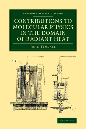 Tyndall |  Contributions to Molecular Physics in the Domain of Radiant Heat | Buch |  Sack Fachmedien