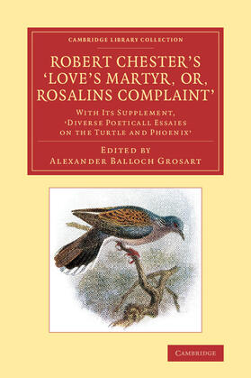Chester / Grosart | Robert Chester's Love's Martyr; Or, Rosalins Complaint' | Buch | 978-1-108-06795-9 | sack.de