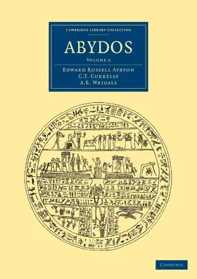 Ayrton / Currelly / Weigall |  Abydos | Buch |  Sack Fachmedien