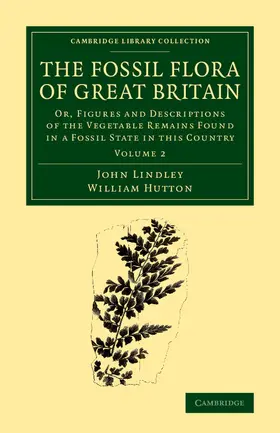 Lindley / Hutton |  The Fossil Flora of Great Britain | Buch |  Sack Fachmedien