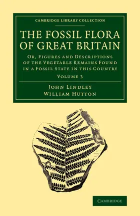Lindley / Hutton |  The Fossil Flora of Great Britain | Buch |  Sack Fachmedien