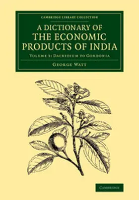 Watt |  A Dictionary of the Economic Products of India | Buch |  Sack Fachmedien