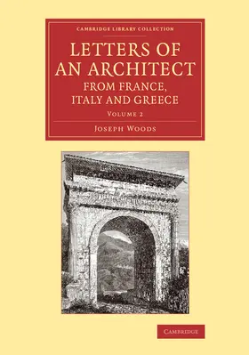 Woods |  Letters of an Architect from France, Italy and Greece | Buch |  Sack Fachmedien