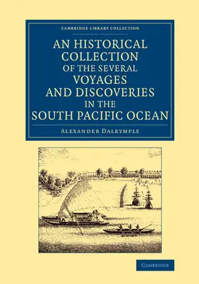 Dalrymple |  An Historical Collection of the Several Voyages and Discoveries in the South Pacific Ocean | Buch |  Sack Fachmedien